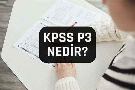 kpss p3 nedir hangi dersler